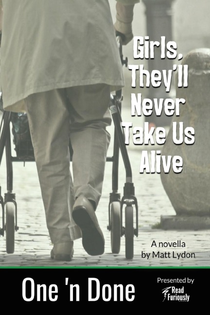 Girls, Theyll Never Take Us Alive