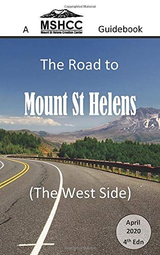 The Road to Mount St Helens (the West Side) (Mount St Helens Creation Center Guides)