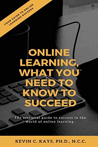Online Learning, What You Need to Know to Succeed!