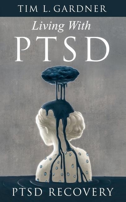 Living With PTSD: PTSD Recovery