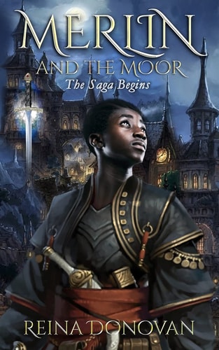 Merlin and the Moor The Saga Begins
