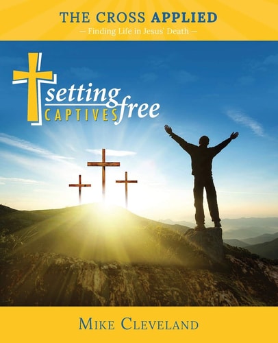 The Cross Applied Finding Life in Jesus' Death