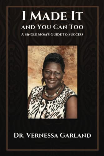 I Made It and You Can Too A Single Mom's Guide to Success
