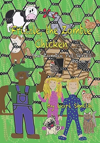 Frizzle, the Zombie Chicken The Zombie Pet Series Book 3