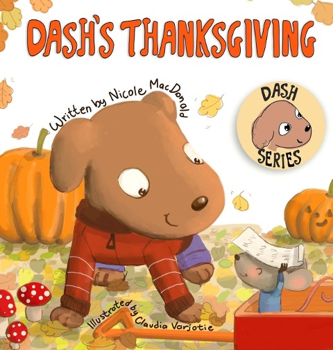 Dashs Thanksgiving: A Dogs Tale About Appreciation and Giving Back
