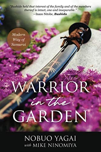Warrior in the Garden Modern Way of Samurai