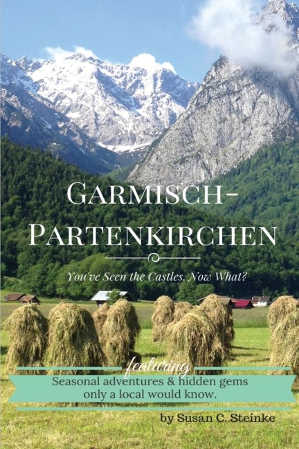 Garmisch-Partenkirchen: Youve Seen the Castles...Now What?