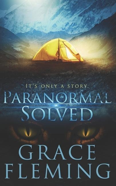 Paranormal Solved: Its Only a Story