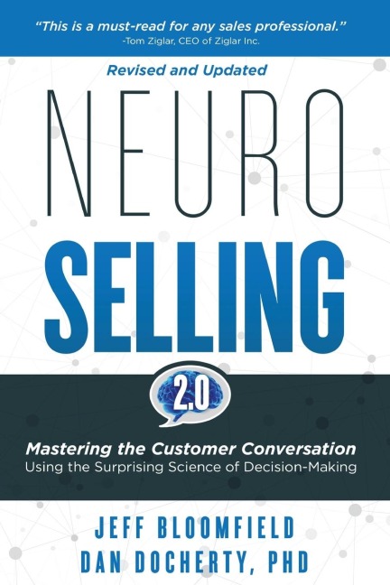 NeuroSelling 2.0: Mastering the Customer Conversation Using the Surprising Science of Decision-Making