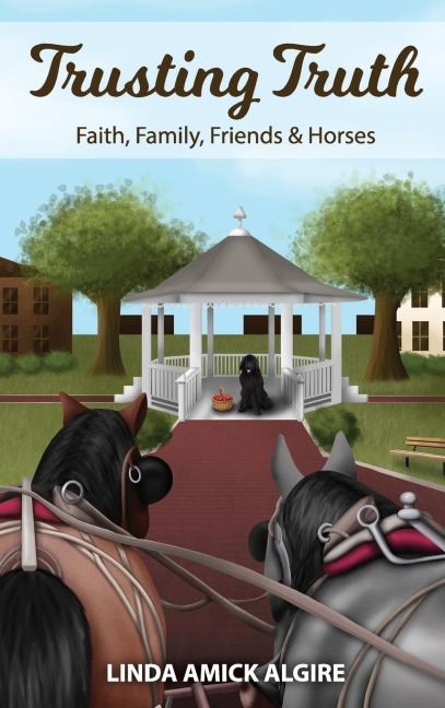 Trusting Truth: Faith, Family, Friends & Horses