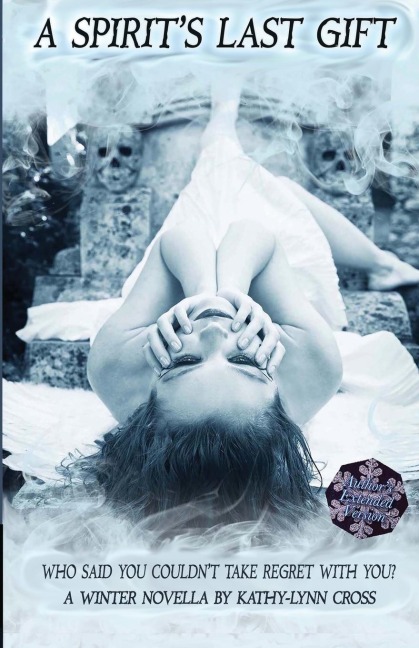 A Spirits Last Gift: A Winter Novella