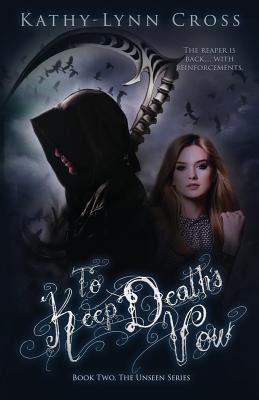 To Keep Deaths Vow: Book Two The Unseen Series