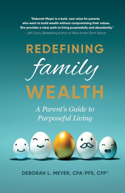 Redefining Family Wealth: A Parents Guide to Purposeful Living