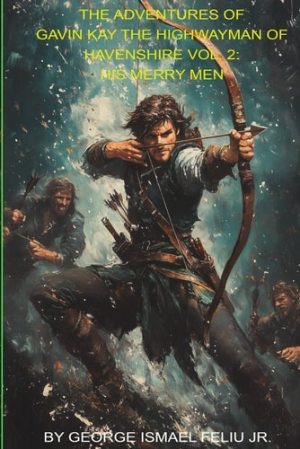The Adventures of Gavin Kay the Highwayman Vol. 2: The Merry Men