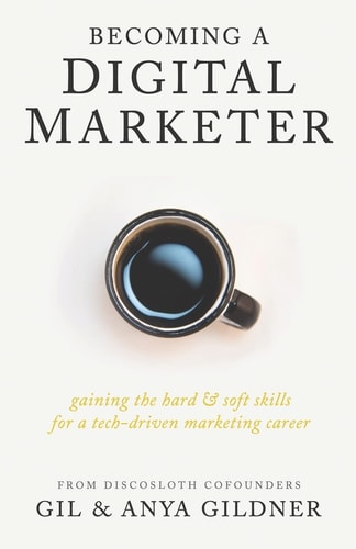 Becoming a Digital Marketer Gaining the Hard & Soft Skills for a Tech-driven Marketing Career