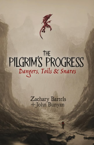 The Pilgrim's Progress Dangers, Toils, and Snares