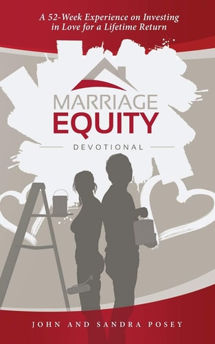 Marriage Equity Devotional A 52-Week Experience on Investing in Love for a Lifetime Return