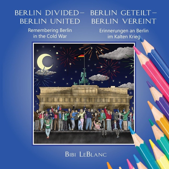 Berlin Divided - Berlin United: Remembering Berlin in the Cold War | Berlin Geteilt - Berlin Vereint: Erinnerungen an Berlin im Kalten Krieg
