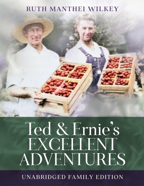 Ted and Ernies Excellent Adventure: Unabridged Family Edition