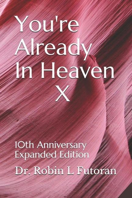 Youre Already In Heaven X: 10th Anniversary Expanded Edition