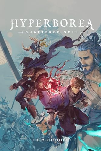 Hyperborea - Shattered Soul (Hyperborea Fantasy Adventure Series Book Three)