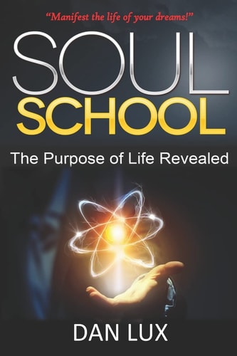 Soul School The Purpose of Life Revealed