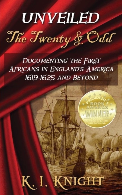 UNVEILED - The Twenty & Odd: Documenting the First Africans in Englands America 1619-1625 and Beyond