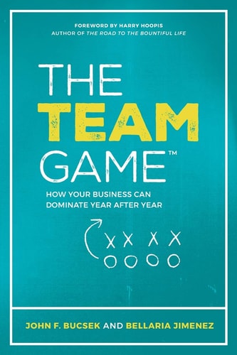 The Team Game How Your Business Can Dominate Year After Year