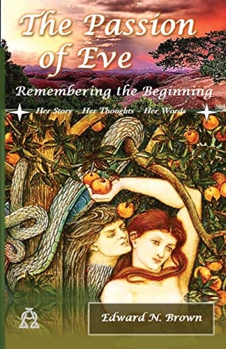 The Passion of Eve Remembering the Beginning