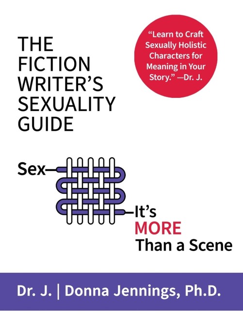 The Fiction Writer's Sexuality Guide Sex-It's More Than a Scene