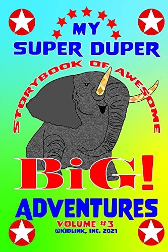 My Super Duper Storybook of Awesome Big Adventures Volume 3
