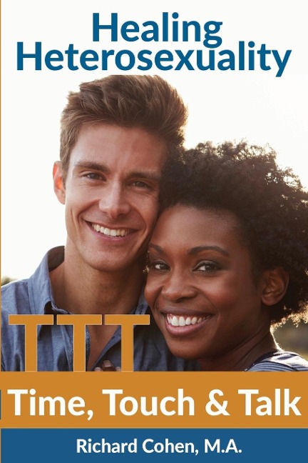 Healing Heterosexuality: Time, Touch & Talk
