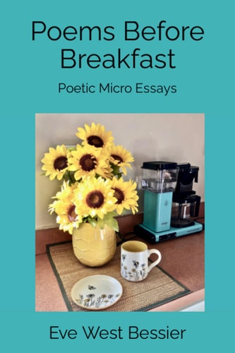 Poems Before Breakfast Poetic Micro Essays
