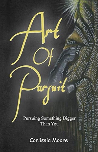 Art of Pursuit Pursuing Something Bigger Than You
