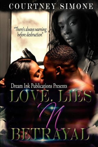 Love, Lies 'N Betrayal There's Always Warning Before Destruction