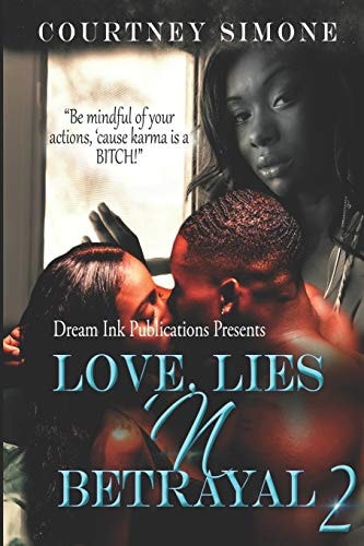 Love, Lies 'N Betrayal 2 Be Careful with Your Actions 'cause Karma Is a BITCH!
