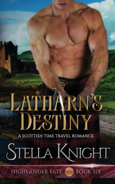 Latharns Destiny: A Scottish Time Travel Romance