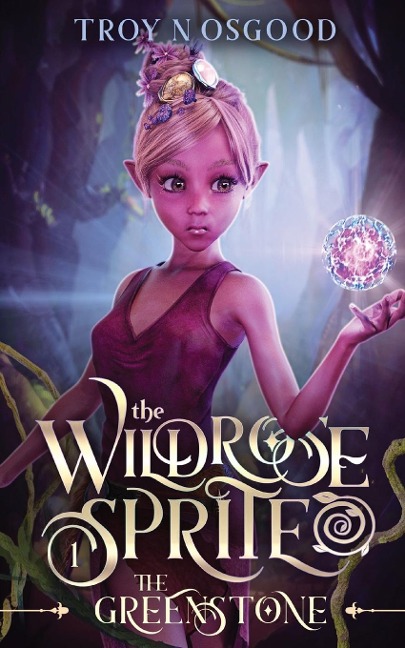 The Wildrose Sprite 1: The Greenstone