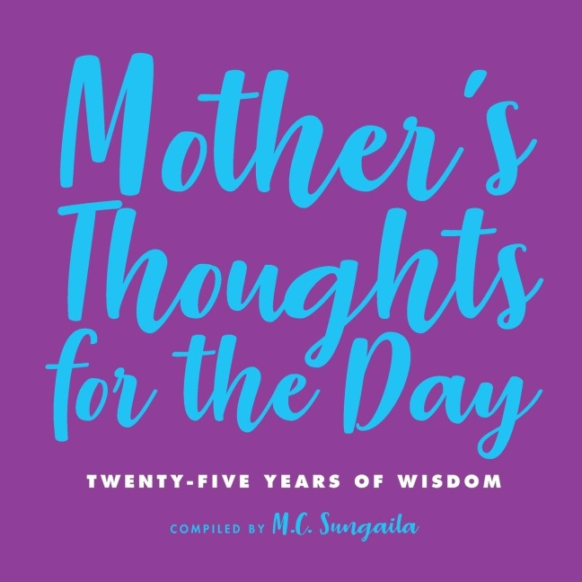 Mothers Thoughts for the Day: Twenty-Five Years of Wisdom