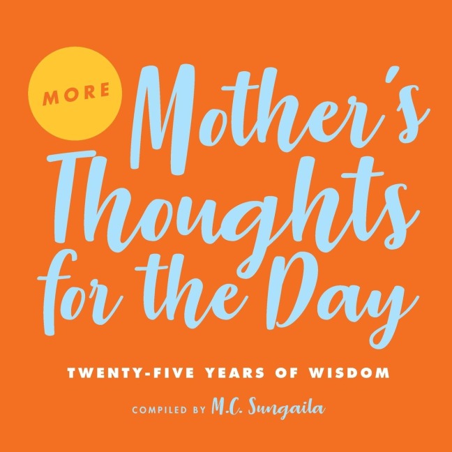More Mothers Thoughts for the Day: Twenty-Five Years of Wisdom