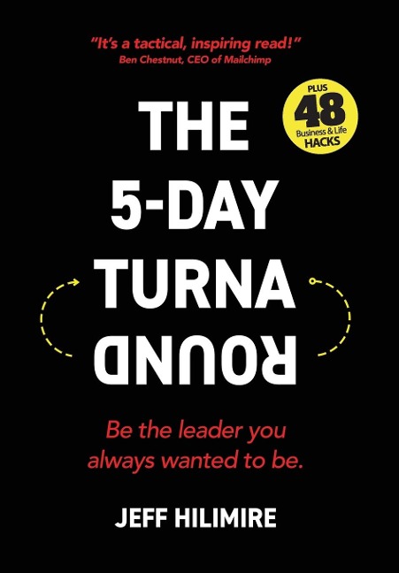 The 5-Day Turnaround: Be the Leader You Always Wanted to Be