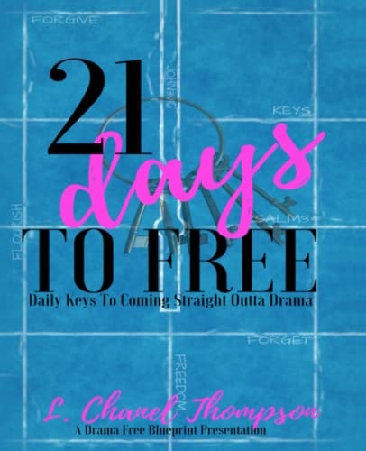 21 Days To Free Daily Keys to Coming Straight Outta Drama
