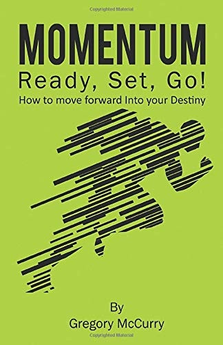 Momentum Ready, Set, Go! How to Move Forward Into Your Destiny