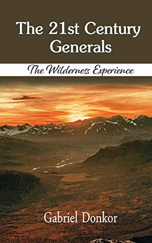 The 21st Century Generals The Wilderness Experience