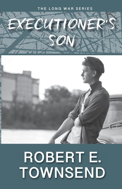 The Executioners Son: Book three in the Long War series.