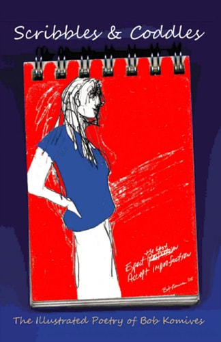 Scribbles & Coddles The Illustrated Poetry of Bob Komives