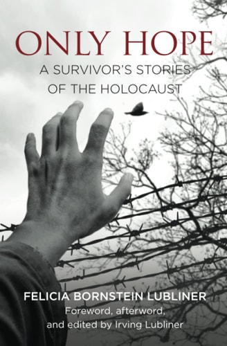 Only Hope A Survivor's Stories of the Holocaust