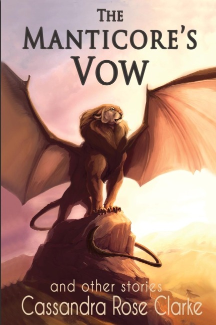 The Manticores Vow: and Other Stories