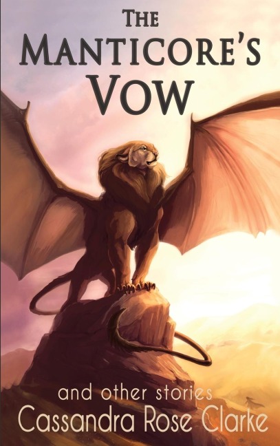 The Manticores Vow: and Other Stories