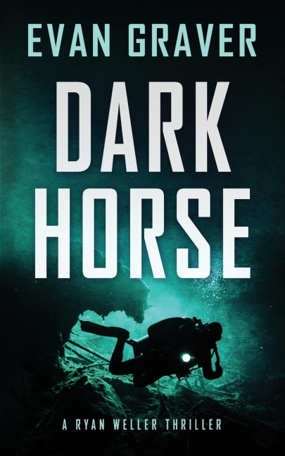Dark Horse: A Ryan Weller Thriller Book 3